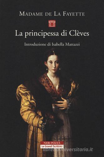 La principessa di Clèves di M. Madeleine La Fayette edito da Neri Pozza