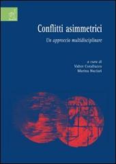 Conflitti asimmetrici. Un approccio multidisciplinare di Valter Coralluzzo, Marina Nuciari edito da Aracne