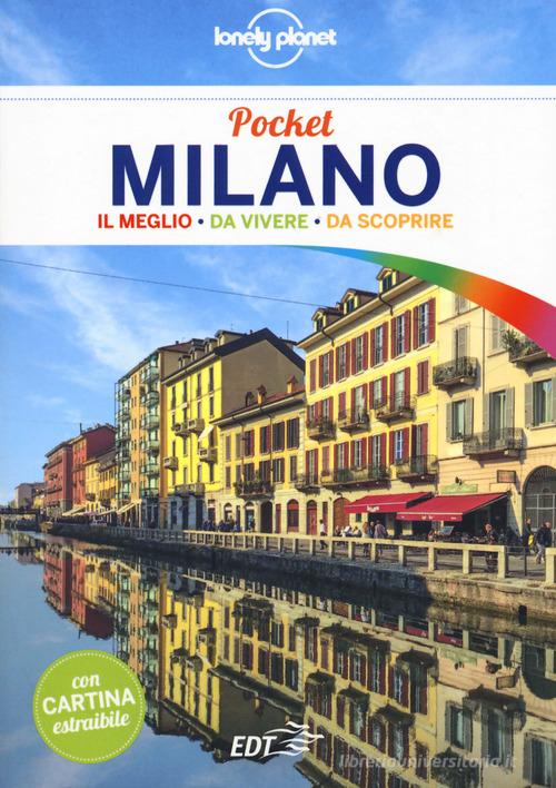 Milano. Con carta estraibile di Luigi Farrauto, Lorenzo Biagiarelli edito da Lonely Planet Italia