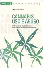 Cannabis. Uso e abuso di Giancarlo Arnao edito da Stampa Alternativa