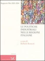 Le politiche industriali nelle regioni italiane. Rapporto Met 2003-2004 edito da Donzelli