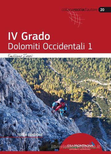 4° grado. Dolomiti Occidentali 1 di Emiliano Zorzi edito da Idea Montagna Edizioni
