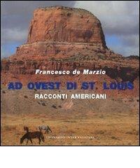 Ad ovest di St. Louis. Racconti americani di Francesco De Marzio edito da Leonardo International