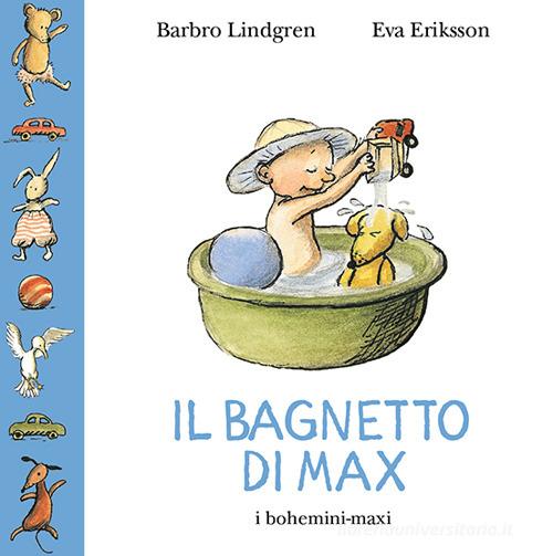 Il bagnetto di Max. Ediz. illustrata di Barbro Lindgren edito da Bohem Press Italia