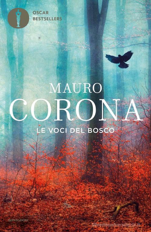 Le voci del bosco di Mauro Corona edito da Mondadori