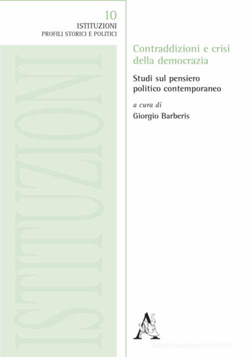 Contraddizioni e crisi della democrazia. Studi sul pensiero politico contemporaneo edito da Aracne