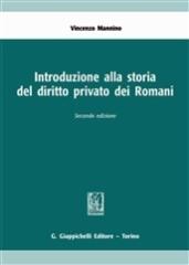 Introduzione alla storia del diritto privato dei romani di Vincenzo Mannino edito da Giappichelli
