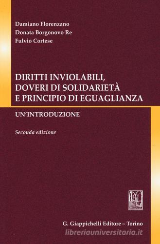 Diritti inviolabili, doveri di solidarietà e principio di eguaglianza. Un'introduzione di Damiano Florenzano, Donata Borgonovo Re, Fulvio Cortese edito da Giappichelli