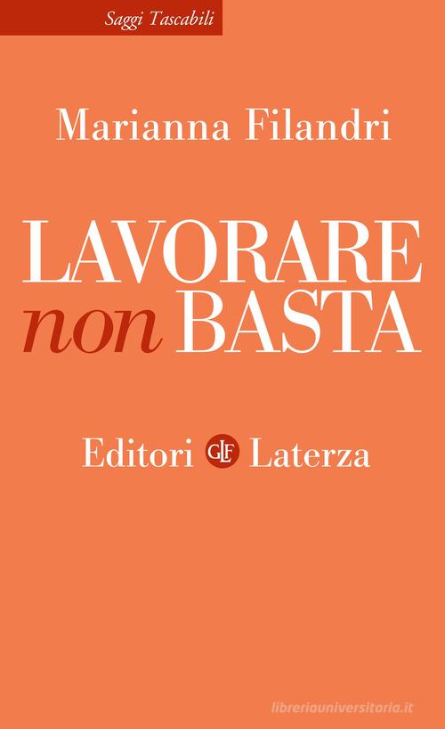Lavorare non basta di Marianna Filandri edito da Laterza