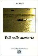 Voli nelle memorie di Luca Falchi edito da Montedit