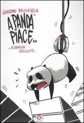 A Panda piace... essere raccolto di Giacomo Keison Bevilacqua edito da Edizioni BD