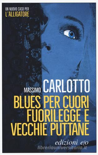 Blues per cuori fuorilegge e vecchie puttane di Massimo Carlotto edito da E/O
