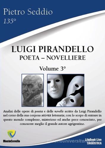 Luigi Pirandello. Poeta-novelliere vol.3 di Pietro Seddio edito da Montecovello