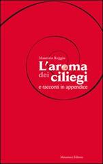 L' aroma dei ciliegi e racconti in appendice di Maurizio Reggio edito da Musumeci Editore
