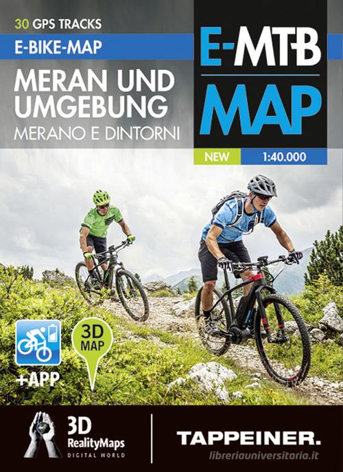 Merano e dintorni. 3D e-bike map. Ediz. italiana e tedesca. Con app edito da Tappeiner