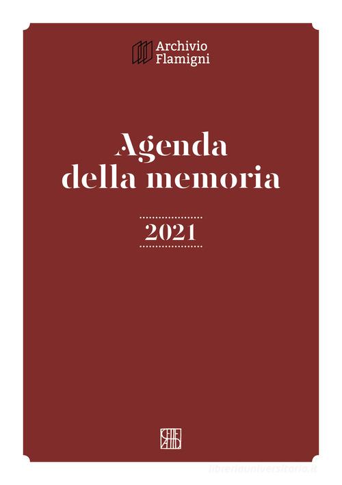 Agenda della memoria 2021 edito da Sette città