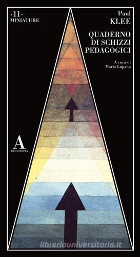 Quaderno di schizzi pedagogici di Paul Klee edito da Abscondita