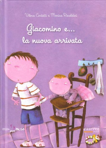 Giacomino e... la nuova arrivata di Vilma Costetti, Monica Rinaldini edito da Esserci