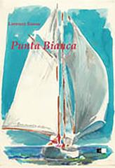Libro Punta bianca. Una piccola barca un grande sogno di Lorenzo Rosso I racconti di Ecumenica