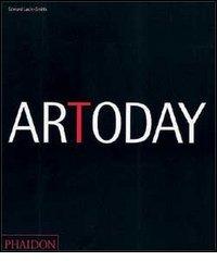 Art today. Ediz. illustrata di Edward Lucie Smith edito da Phaidon
