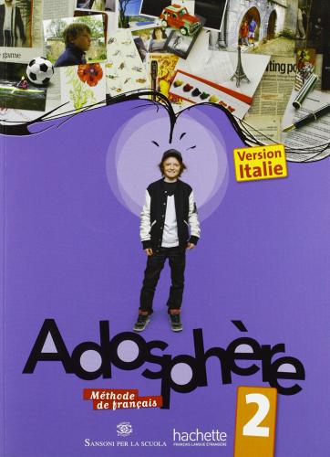 Adosphere Italia. Livre-Cahier-Manuel numerique. Per la Scuola media. Con espansione online vol.2 edito da Hachette (RCS)