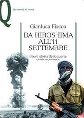Da Hiroshima all'11 settembre. Breve storia delle guerre contemporanee di Gianluca Fiocco edito da Mondadori Education