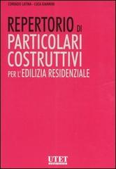 Repertorio di particolari costruttivi per l'edilizia residenziale di Corrado Latina, Luca Giannini edito da UTET