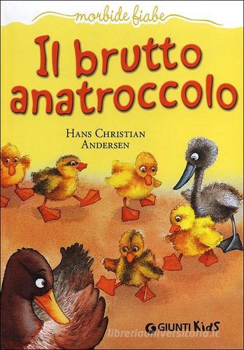 Il brutto anatroccolo. Ediz. illustrata di Hans Christian Andersen edito da Giunti Kids