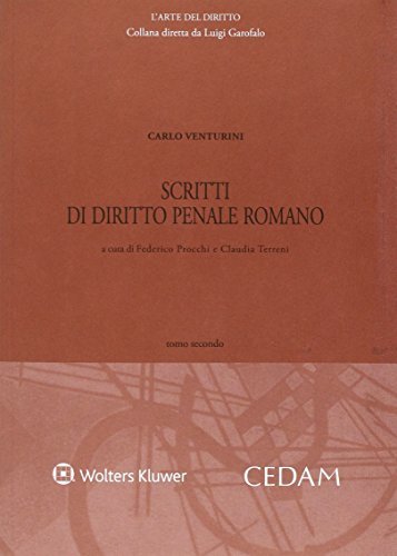 Scritti di diritto penale romano di Carlo Venturini edito da CEDAM