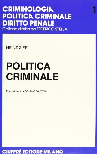 Politica criminale di Heinz Zipf edito da Giuffrè