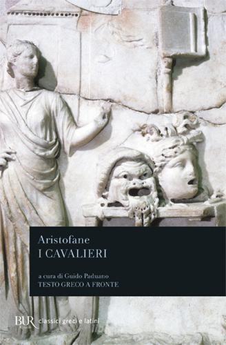 I cavalieri. Testo greco a fronte di Aristofane edito da Rizzoli