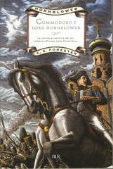 Commodoro e Lord Hornblower di Cecil Scott Forester edito da BUR Biblioteca Univ. Rizzoli