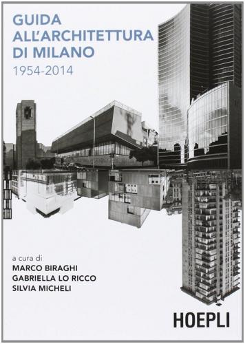 Guida all'architettura di Milano di Marco Biraghi edito da Hoepli