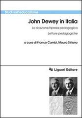 John Dewey in italia. La ricezione/ripresa pedagogica. Letture pedagogiche edito da Liguori