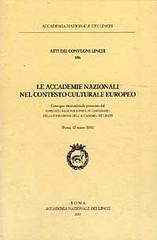 Le accademie nazionali nel contesto culturale europeo (Roma, 12 marzo 2002) edito da Accademia Naz. dei Lincei