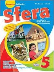 Sfera. Area scientifica. Per la 5ª classe elementare di Rosa A. Fasani, Vincenzina Galli edito da Raffaello