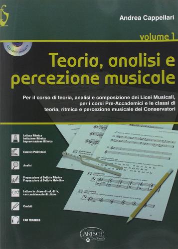 Teoria. Analisi e percezione musicale. Per le Scuole superiori vol.1 di Andrea Cappellari edito da Carisch