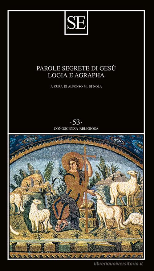 Parole segrete di Gesù. Logia e Agrapha edito da SE