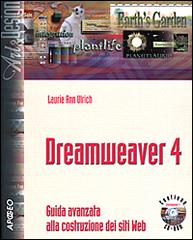 Dreamweaver 4. Guida avanzata alla costruzione dei siti Web. Con CD-ROM di Laurie Ulrich edito da Apogeo