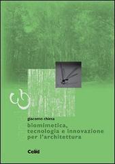 Biomimetica, tecnologia e innovazione per l'architettura di Giacomo Chiesa edito da CELID