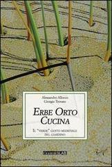 Erbe orto cucina. Il «verde» gusto medievale del giardino di Alessandro Allocco, Giorgio Trovato edito da Guaraldi