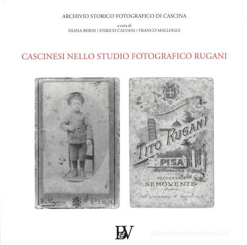 Cascinesi nello studio fotografico Rugani edito da Bandecchi & Vivaldi