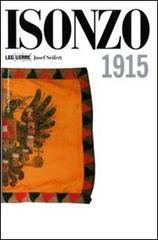 Isonzo 1915 di Josef L. Seifert edito da LEG Edizioni