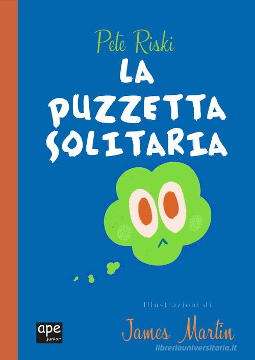 La puzzetta solitaria. Ediz. a colori di Pete Riski, James Martin edito da Ape Junior