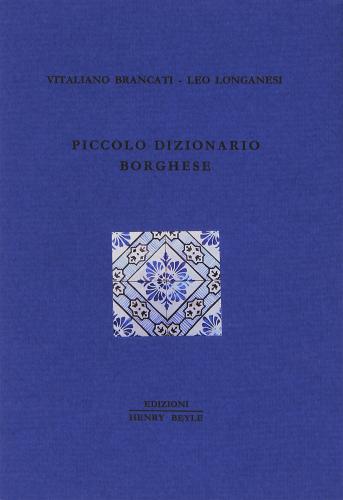 Piccolo dizionario borghese di Vitaliano Brancati, Leo Longanesi edito da Henry Beyle
