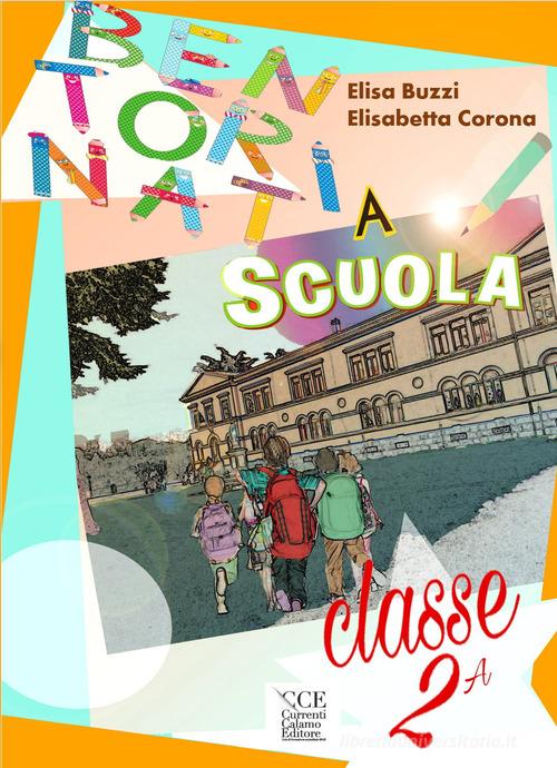 Bentornati a scuola di Elisa Buzzi, Elisabetta Corona edito da Currenti Calamo Editore