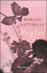 Foglie di Romano Battaglia edito da BUR Biblioteca Univ. Rizzoli