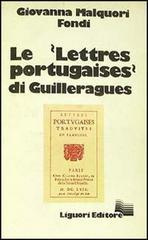 Le Lettres portugaises di Guilleragues di Giovanna Malquori Fondi edito da Liguori