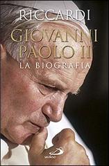Giovanni Paolo II. La biografia di Andrea Riccardi edito da San Paolo Edizioni