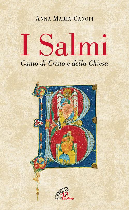I salmi. Canto di Cristo e della Chiesa di Anna Maria Cànopi edito da Paoline Editoriale Libri